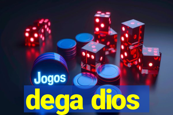 dega dios